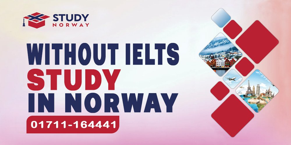 Without IELTS Study in Norway
